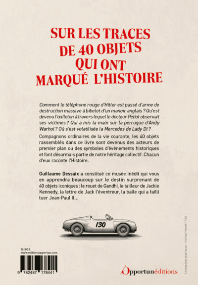 Mais où sont passés les objets mythiques de l'Histoire ?