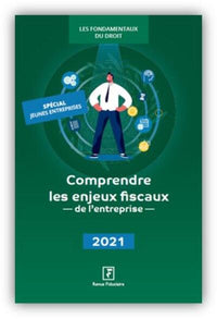 Comprendre les enjeux fiscaux de l'entreprise 2021: Spécial jeunes entreprises