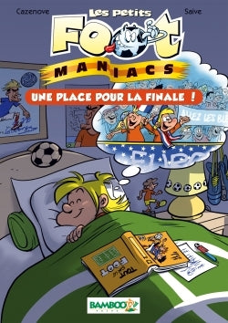 Les petits footmaniacs - Une place pour la finale
