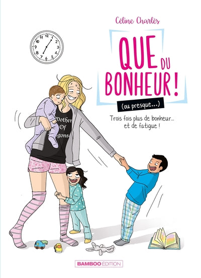 Que du bonheur (ou presque...) - tome 02: Trois fois plus de bonheur... et de fatigue !