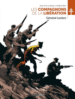 Les compagnons de la libération : Général Leclerc - histoire complète