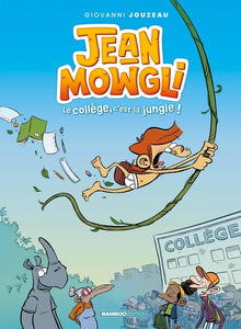 Jean-Mowgli - tome 01: Le collège, c'est la jungle !