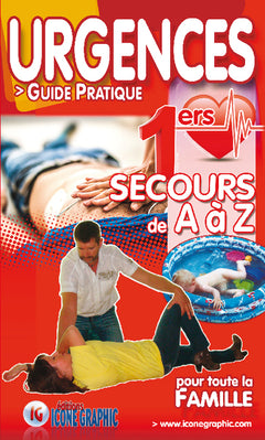 Urgences - Guide Pratique - Premiers Secours de a a Z pour toute la famille