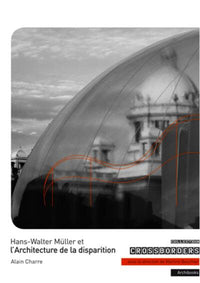Hans-Walter Müller et l'Architecture de la disparition