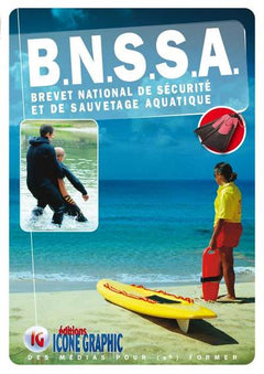 Livre B.N.S.S.A. Brevet National de Sécurité et de Sauvetage Aquatique