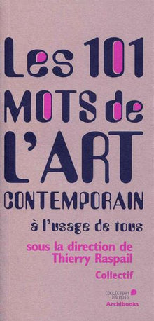 Les 101 mots de l'art contemporain à l'usage de tous