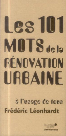 Les 101 mots de la rénovation urbaine à l'usage de tous