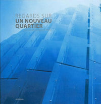 Regards sur un nouveau quartier