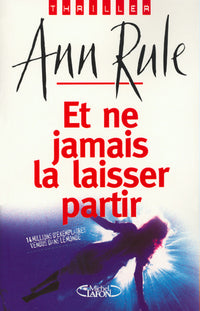 et ne jamais la laisser partir