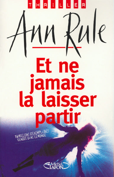 et ne jamais la laisser partir