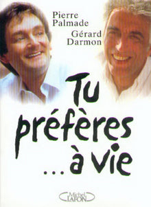 Tu préfères... à vie: Les choix