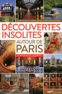 Découvertes insolites autour de Paris 2016