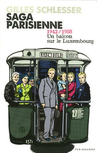 Saga parisienne T1 1942/1958 un balcon sur le Luxembourg