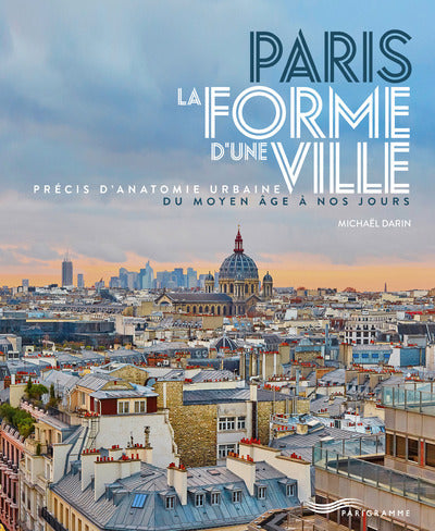paris - la forme d'une ville