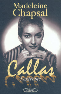 Callas l'extrème