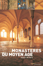 Monastères du Moyen-Age autour de Paris