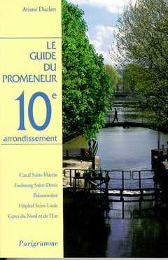 Le guide du promeneur 10ème arrondissement