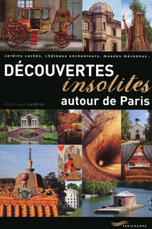 Découvertes insolites autour de Paris