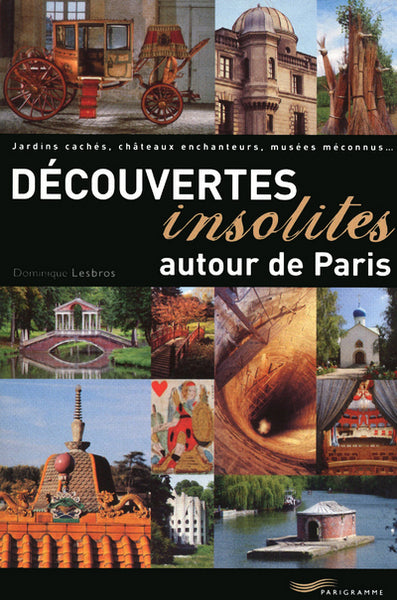 Découvertes insolites autour de Paris