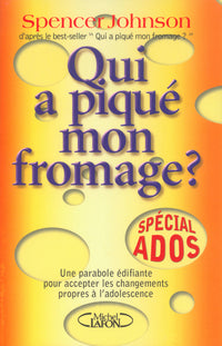 Qui a piqué mon fromage ? spécial ados