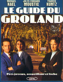 Le Guide du Groland : Pays joyeux, accueillant, et lâche