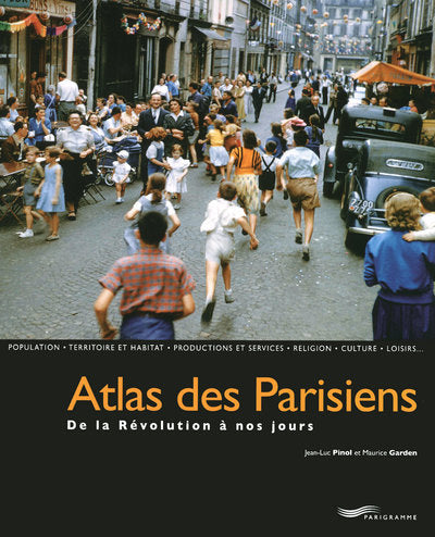 Atlas des Parisiens, de la révolution à nos jours