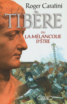 Tibère - tome 1 ou la mélancolie d'être