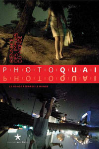Photoquai - Le Monde Regarde le Monde - Biennale des Images du Monde