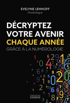 Décryptez votre avenir chaque année grâce à la numérologie