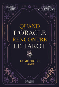Quand l'Oracle rencontre le Tarot - La méthode LAMO