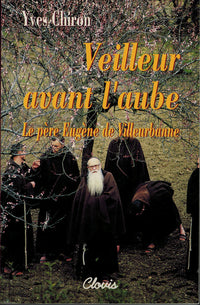 Veilleur avant l'aube - le Père Eugène de Villeurbanne