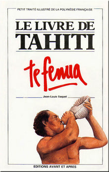 Le livre de Tahiti : Te fenua