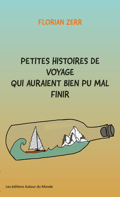 Petites histoires de voyage qui auraient bien pu mal finir