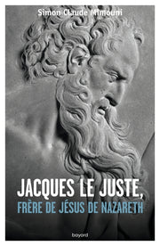 JACQUES LE JUSTEN, FRÈRE DE JÉSUS DE NAZARETH