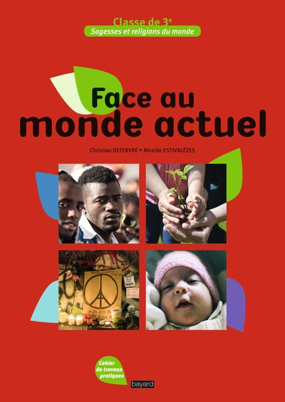 Sagesses et religions du monde - Face au monde actuel