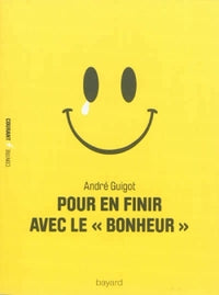 Pour en finir avec le bonheur