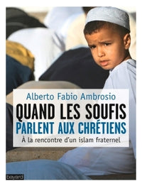 Quand les soufis parlent aux chrétiens