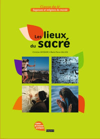 SAGESSES ET RELIGIONS DU MONDE - LES LIEUX DU SACRE - 4e - NE 2011