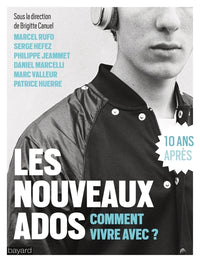 LES NOUVEAUX ADOS : COMMENT VIVRE AVEC ?