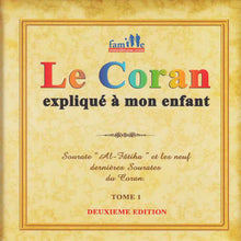 Le Coran expliqué à mon enfant: Tome 1, Sourate "Al-Fâtiha" et les neuf dernières sourates du Coran