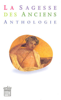 La sagesse des anciens - Anthologie