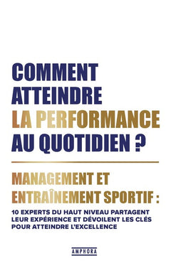 Comment atteindre la performance au quotidien ?