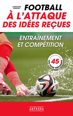 Football - A l'attaque des idées reçues