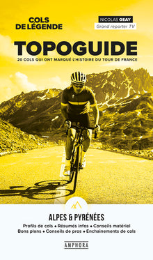 Cols de légende - Topoguide des Alpes et des Pyrénées