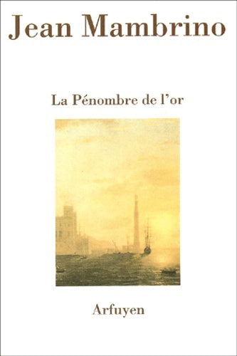 PENOMBRE DE L'OR (LA)