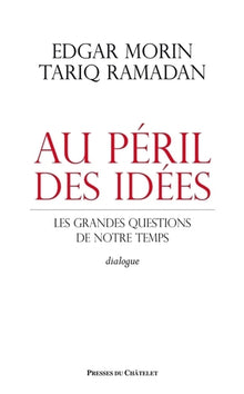 Au péril des idées: Les grandes questions de notre temps