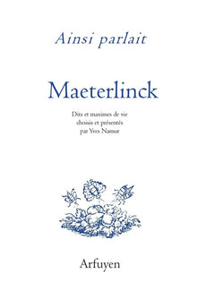 Ainsi parlait Maurice Maeterlinck