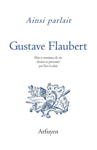 Ainsi parlait Gustave Flaubert