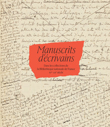Manuscrits d'écrivains dans les collections de la Bibliothèque nationale de France