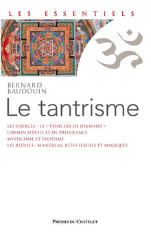 Le tantrisme - Une voie de libération immédiate